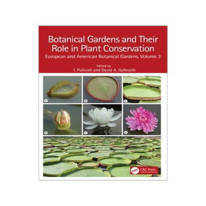 [预订]Botanical Gardens and Their Role in Plant Conservation: European and American Botanical Gardens, Vol 9781032252223
