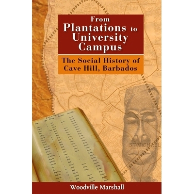 预订 From Plantations to University Campus: The Social History of Cave Hill, Barbados: 9789766403218