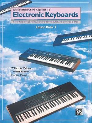 【预订】Chord Approach to Electronic Keyboards Lesson Book, Bk 2: A Beginning Method for All Instruments with Auto...