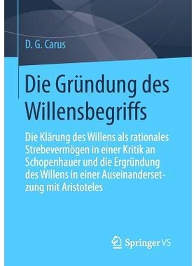 预订 Die Gründung des Willensbegriffs: Die Klärung des Willens als rationales Strebevermögen in einer  Kritik an Scho