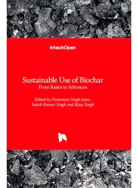 预订 Sustainable Use of Biochar: From Basics to Advances 生物炭的可持续利用--从基础到进步: 9781837694136