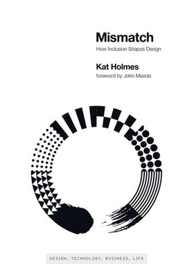 Mismatch: How Inclusion Shapes Design 不匹配：包容如何塑造设计: 9780262539487