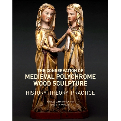 预订 The Conservation of Medieval Polychrome Wood Sculpture: History, Theory, Practice 中世纪彩绘木雕的保存-历史，理论，