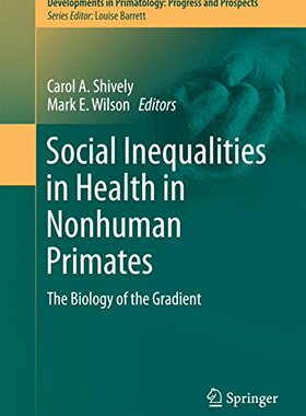 【预订】Social Inequalities in Health in Nonhuman Primates