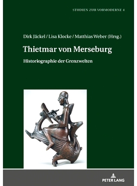 预订 Thietmar von Merseburg: Historiographie der Grenzwelten: 9783631860656