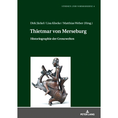 预订 Thietmar von Merseburg: Historiographie der Grenzwelten: 9783631860656