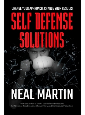 预订 Self Defense Solutions: How To Get Better Results From Your Combatives Training And Improve Your Self Defense: 9781