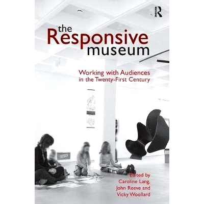 预订 The Responsive Museum: Working with Audiences in the Twenty-First Century: 9780815346616