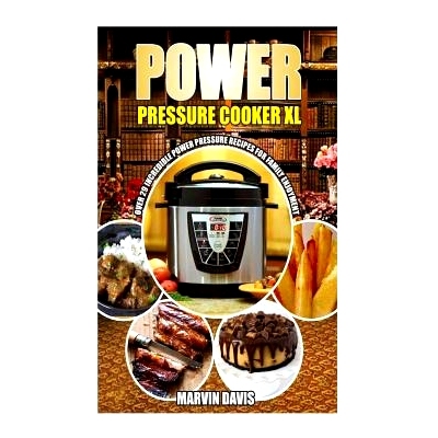 预订 Power Pressure Cooker XL Cookbook: 29 Incredible Power Pressure Recipes for Family Enjoyment: 9781977526366