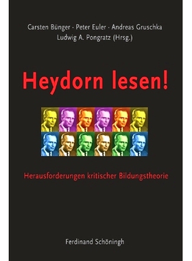 预订 Heydorn lesen!: Herausforderungen kritischer Bildungstheorie 阅读海多恩！：批判教育理论的挑战: 9783506767684