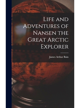预订 Life and Adventures of Nansen the Great Arctic Explorer: 9781018536293