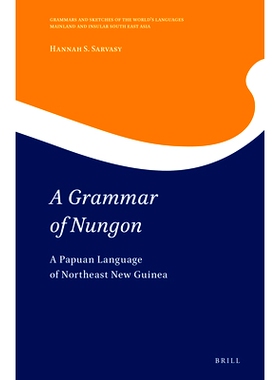 预订 A Grammar of Nungon: A Papuan Language of Northeast New Guinea Nungon语法:　东北新几内亚的巴布亚语言: 9789004337503