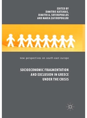 预订 Socioeconomic Fragmentation and Exclusion in Greece under the Crisis: 9783030098506
