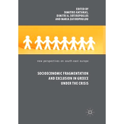 预订 Socioeconomic Fragmentation and Exclusion in Greece under the Crisis: 9783030098506