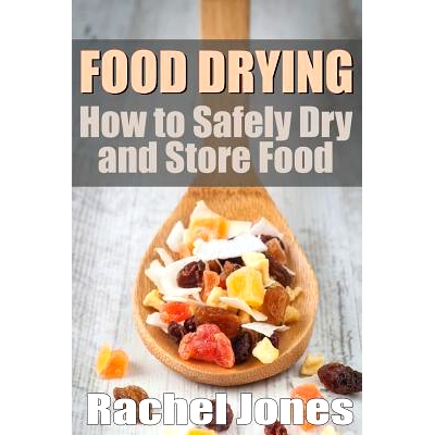 预订 Food Drying: How to Safely Dry and Store Food: 9781492773993