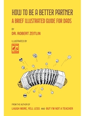 预订 How to Be a Better Partner: A Brief Illustrated Guide for Dads: 9780996292924