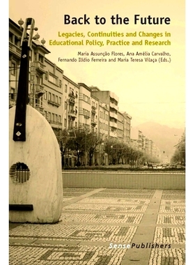 预订 Back to the Future: Legacies, Continuities and Changes in Educational Policy, Practice and Research 回到未来：教育