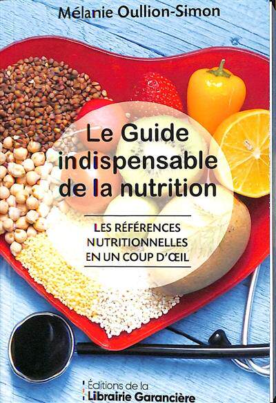 预订 Le guide indispensable de la nutrition : les références nutritionnelles en un coup d’oeil