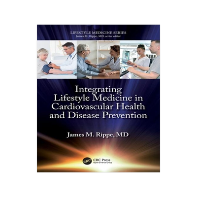 现货 Integrating Lifestyle Medicine in Cardiovascular Health and Disease Prevention 9781032213842