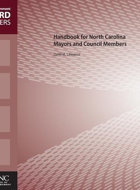 预订 Handbook for North Carolina Mayors and Council Members 北卡罗莱纳州市长和理事会成员手册: 9781560117384