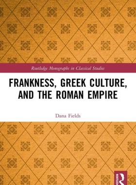 [预订]Frankness, Greek Culture, and the Roman Empire 9780367517991