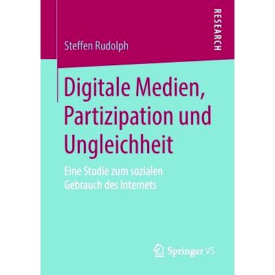 预订 Digitale Medien, Partizipation und Ungleichheit: Eine Studie zum sozialen Gebrauch des Internets: 9783658269425