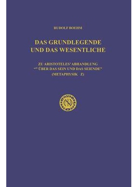 预订 Das Grundlegende und das Wesentliche: Zu Aristoteles’ Abhandlung „Über das Sein und das Seiende“ (Metaphysik Z)