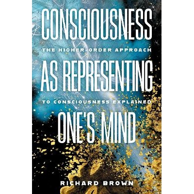 预订 Consciousness as Representing One’s Mind: The Higher-Order Approach to Consciousness Explained 意识代表一个人的思