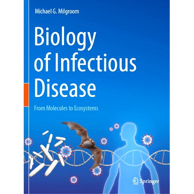 预订 Biology of Infectious Disease: From Molecules to Ecosystems 传染病生物学：从分子到生态系统: 9783031389436