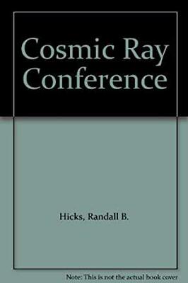 【预订】COSMIC RAY CONFERENCE: INVITED, RAPPORTEUR AND HIGHLIGHT PAPERS - PROCEEDINGS OF THE XXIII INTERNATIONAL