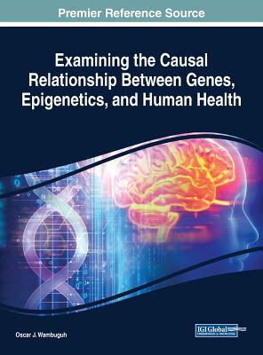 【预订】Examining the Causal Relationship Between Genes, Epigenetics, and Human Health
