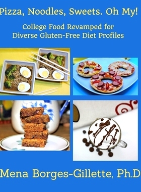 预订 Pizza, Noodles, Sweets. Oh My!: College Food Revamped for Diverse Gluten-Free Diet Profiles: 9798582094104