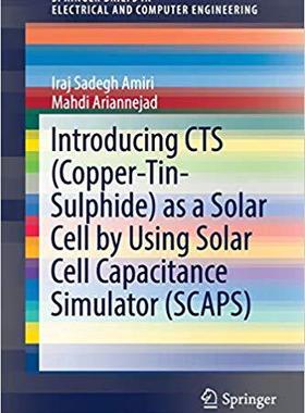 【预售】Introducing CTS (Copper-Tin-Sulphide) as a Solar Cell by Using Solar Cell Capacitance Simulator (SCAPS)