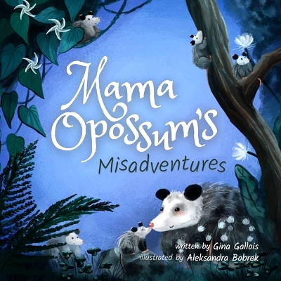预订 Mama Opossum’s Misadventures: 9781734542479