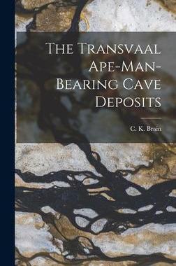 [预订]The Transvaal Ape-man-bearing Cave Deposits 9781014298973