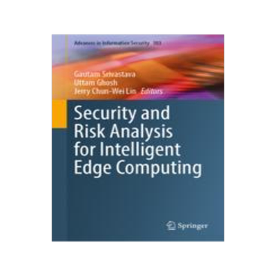 [预订]Security and Risk Analysis for Intelligent Edge Computing