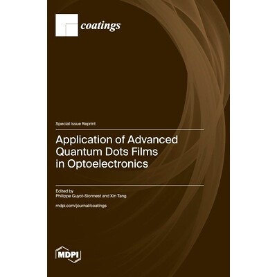 预订 Application of Advanced Quantum Dots Films in Optoelectronics: 9783036590189