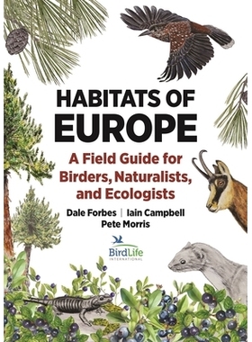 预订 Habitats of Europe: A Field Guide for Birders, Naturalists, and Ecologists 欧洲生境图谱：观鸟者与生态学家的实地指南