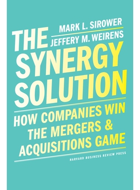 预订 The Synergy Solution: How Companies Win the Mergers and Acquisitions Game 协同解决方案：公司如何赢得并购游戏: 97816