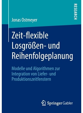 预订 Zeit-flexible Losgrößen- und Reihenfolgeplanung: 9783658275303