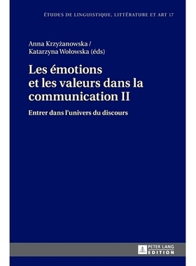 预订 Les émotions et les valeurs dans la communication II: Entrer dans l’univers du discours: 9783631666463