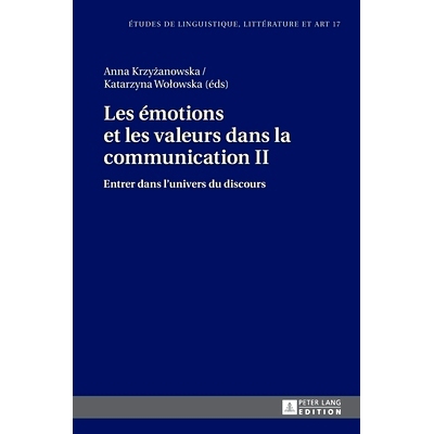 预订 Les émotions et les valeurs dans la communication II: Entrer dans l’univers du discours: 9783631666463