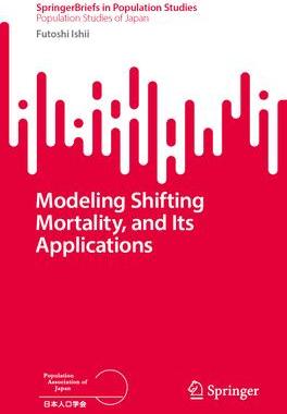 [预订]Modeling Shifting Mortality, and Its Applications 9789819925087