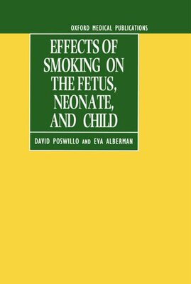 【预订】Effects of Smoking on the Fetus, Neonate and Child