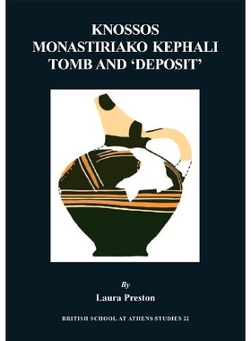 预订 Knossos Monastiriako Tomb and Deposit 克诺索斯·莫纳斯提里阿多坟墓与“墓葬物”（丛书）: 9780904887686