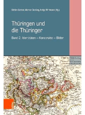 预订 Thüringen und die Thüringer: Band 2: Identitäten – Konstrukte – Bilder 图林根和图林根人.*卷：身份-结构-形象