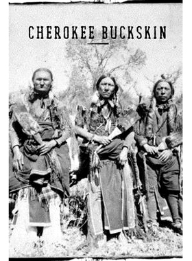 预订 Cherokee Buckskin: How to skin, buck, stretch, flesh, dehair, brain tan, and smoke an animal pelt for use as clothi