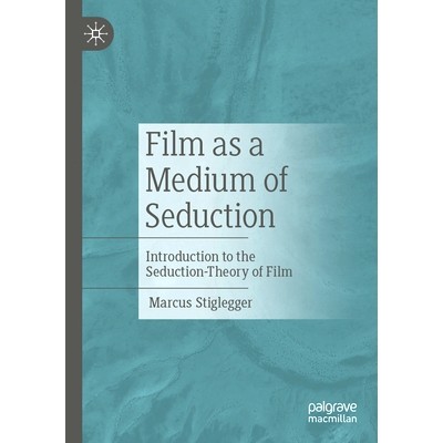 预订 Film as a Medium of Seduction: Introduction to the Seduction-Theory of Film 作为诱惑媒介的电影：电影诱惑理论导论: 9