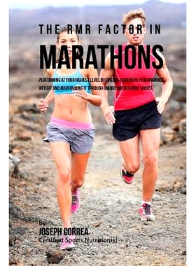 预订 The RMR Factor in Marathons: Performing At Your Highest Level by Finding Your Ideal Performance Weight and Maintain