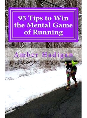 预订 95 Tips to Win the Mental Game of Running: Strategies for Overcoming Mental Blocks and Becoming the Best Runner Pos